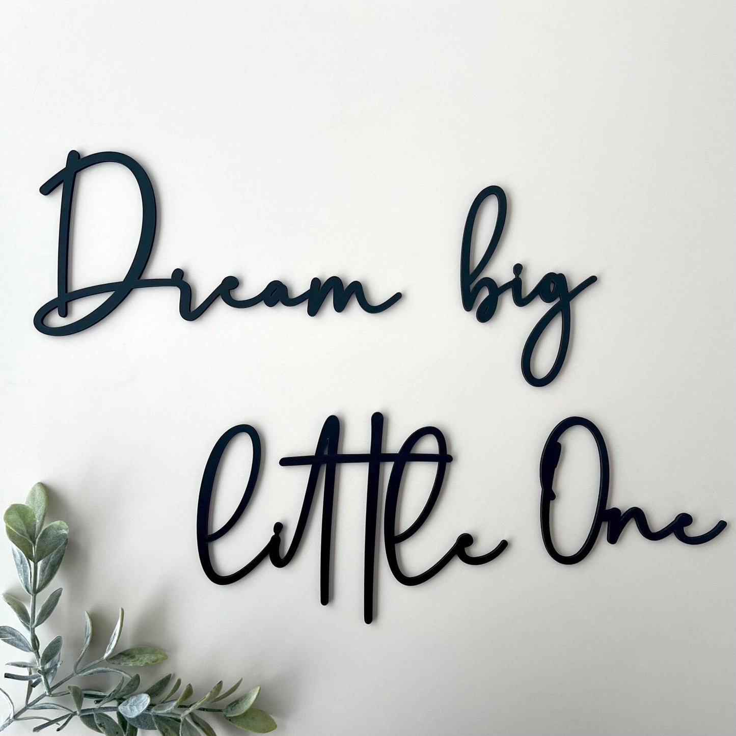 Schriftzug "Dream big little One"